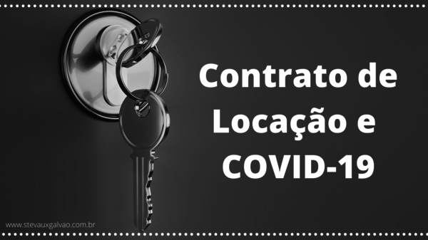 contrato de locação, covid19, coronavirus, sars-cov-2, locação, chave, advogado